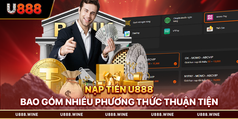 Nạp tiền U888 bao gồm nhiều phương thức thuận tiện