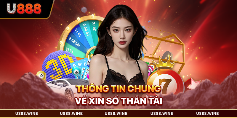 Thông tin chung về xin số thần tài